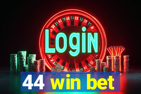 44 win bet